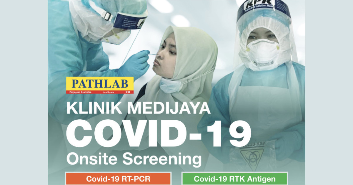 Covid-19 Onsite Screening @ Medijaya Clinic (PJ) together with Pathlab